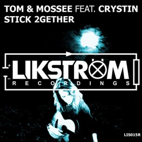 TOM & MOSSEE FEAT. CRYSTIN - STICK 2GETHER